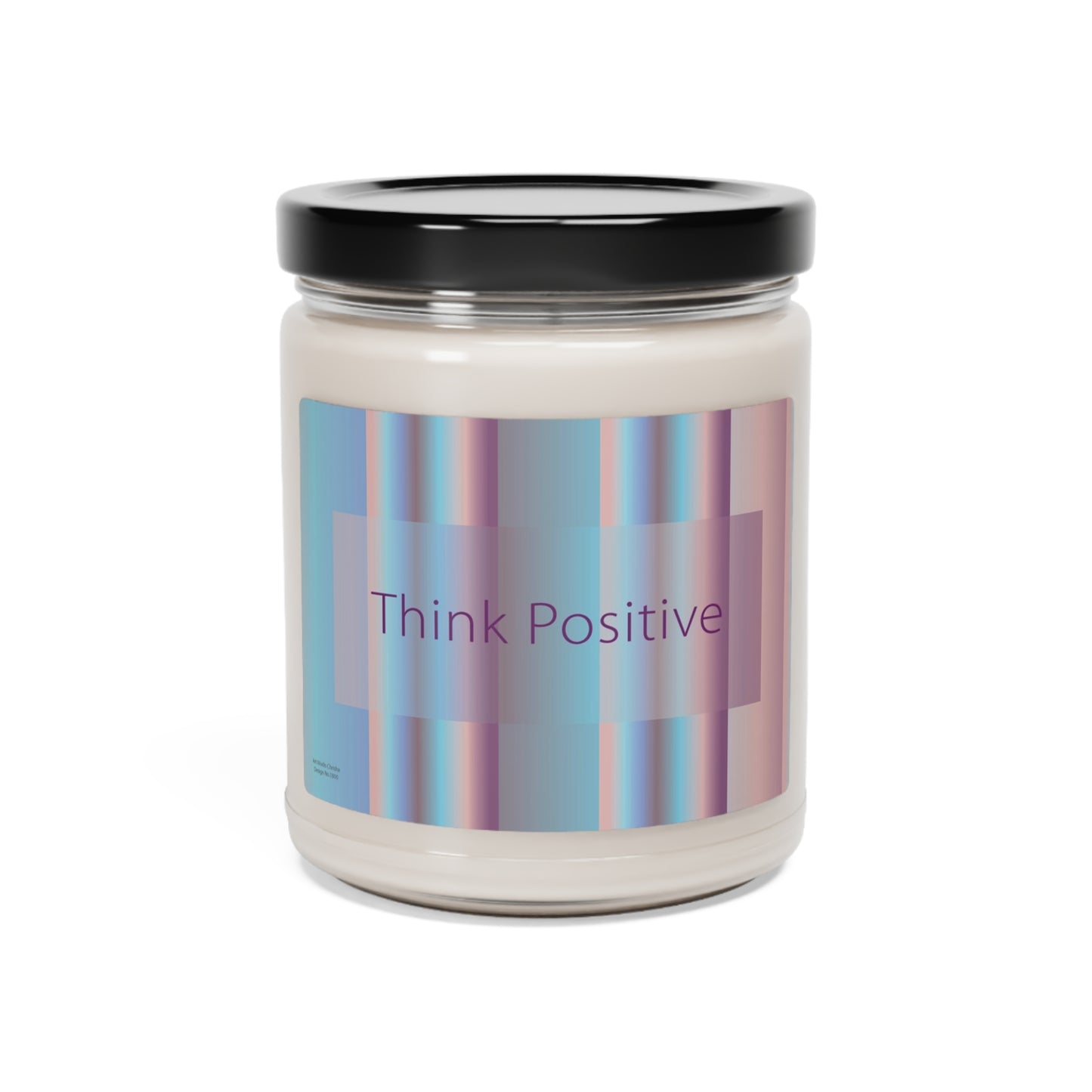 Scented Soy Candle, 9oz Think Positive - Design No.1800