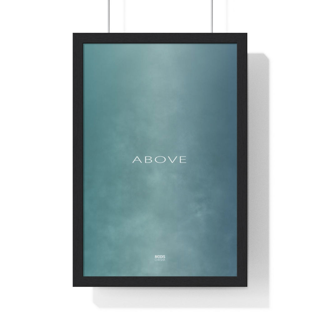Poster Framed Vertical Premium 12" x 18" - Design Above