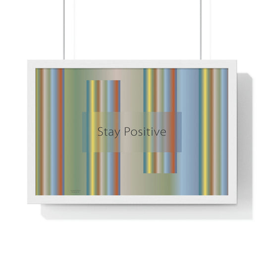 Premium Framed Horizontal Poster, 18“ × 12“ Stay Positive - Design No.200