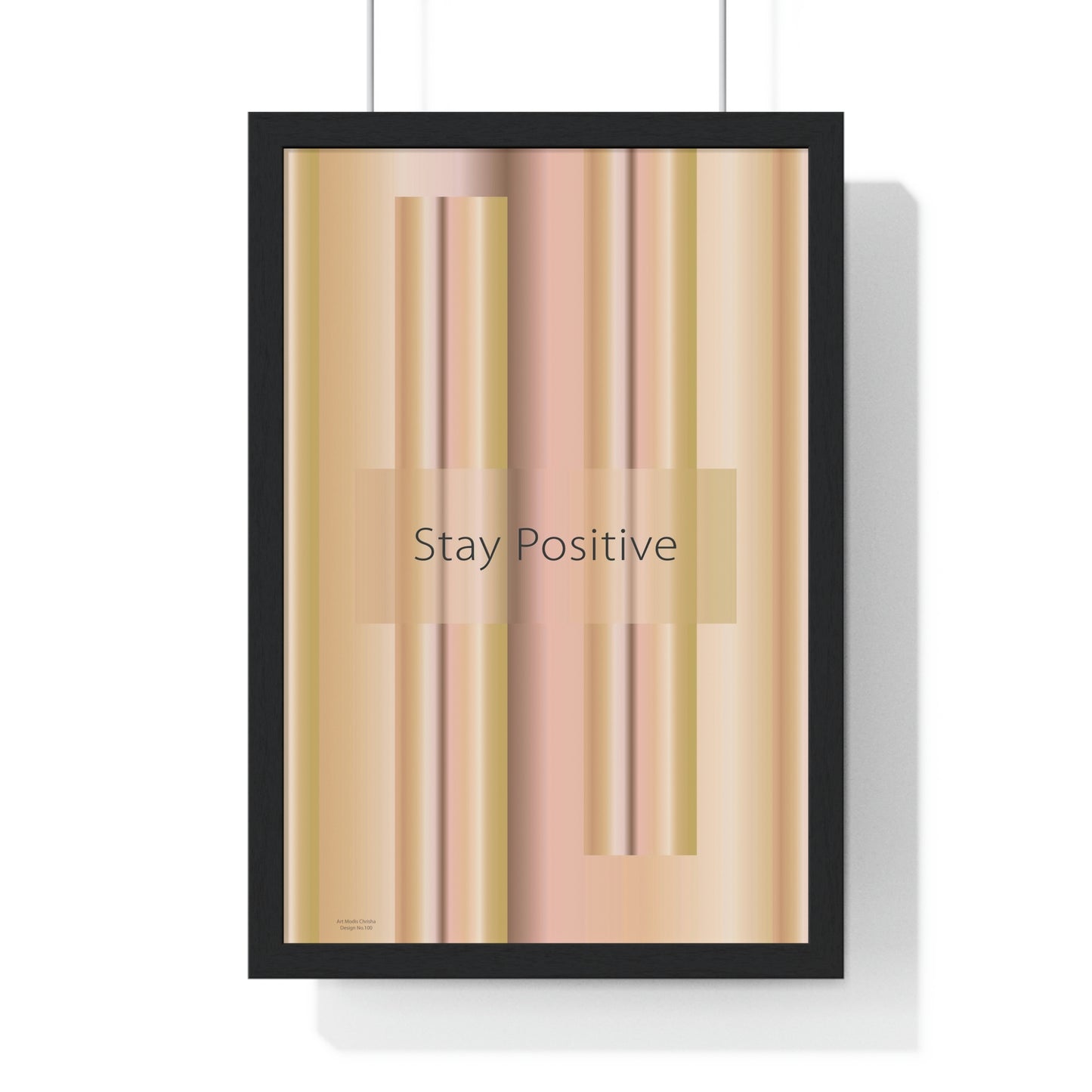 Premium Framed Vertical Poster 12″ × 18″ Stay Positive - Design No.100
