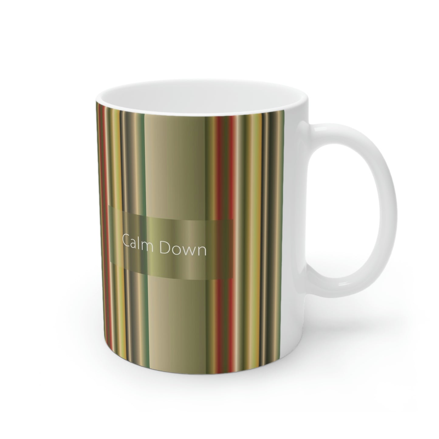 Ceramic Mug 11oz, Calm Down - Design No.300