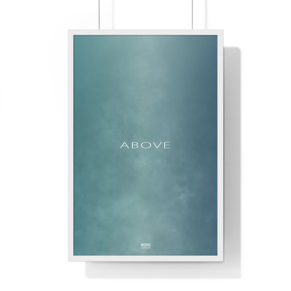 Poster Framed Vertical Premium 20“ x 30“ - Design Above