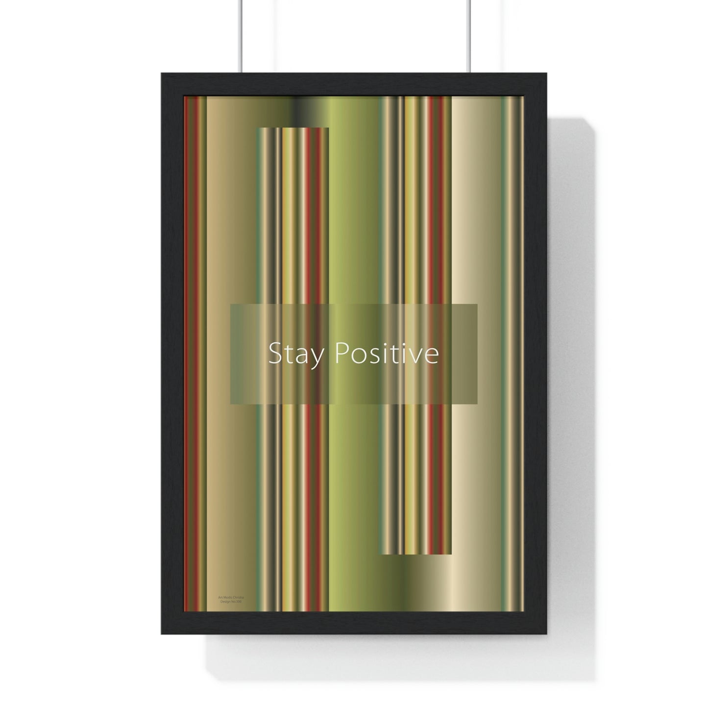 Premium Framed Vertical Poster 12″ × 18″ Stay Positive - Design No.300
