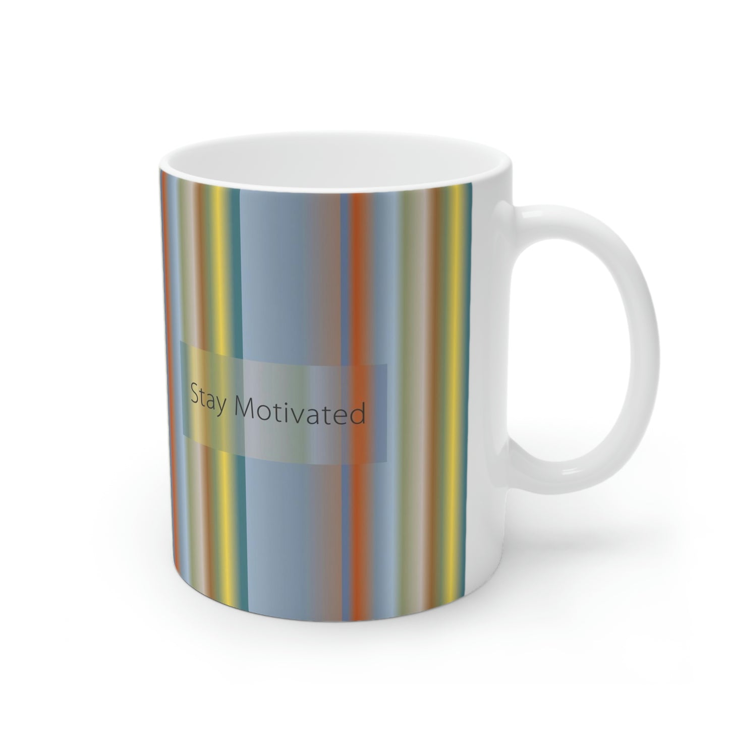 Ceramic Mug 11oz, Stay Motivated - Design No.200