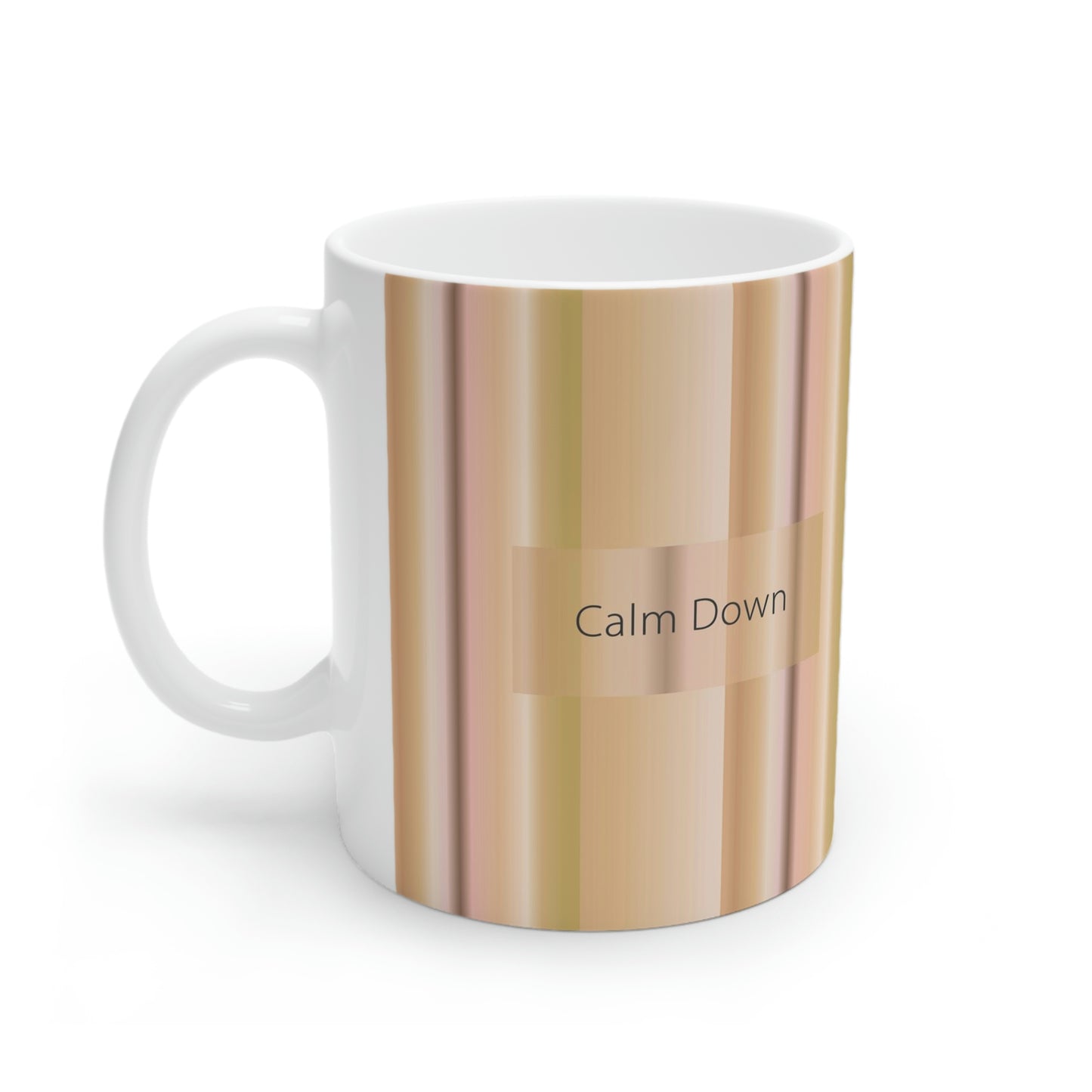 Ceramic Mug 11oz, Calm Down - Design No.100