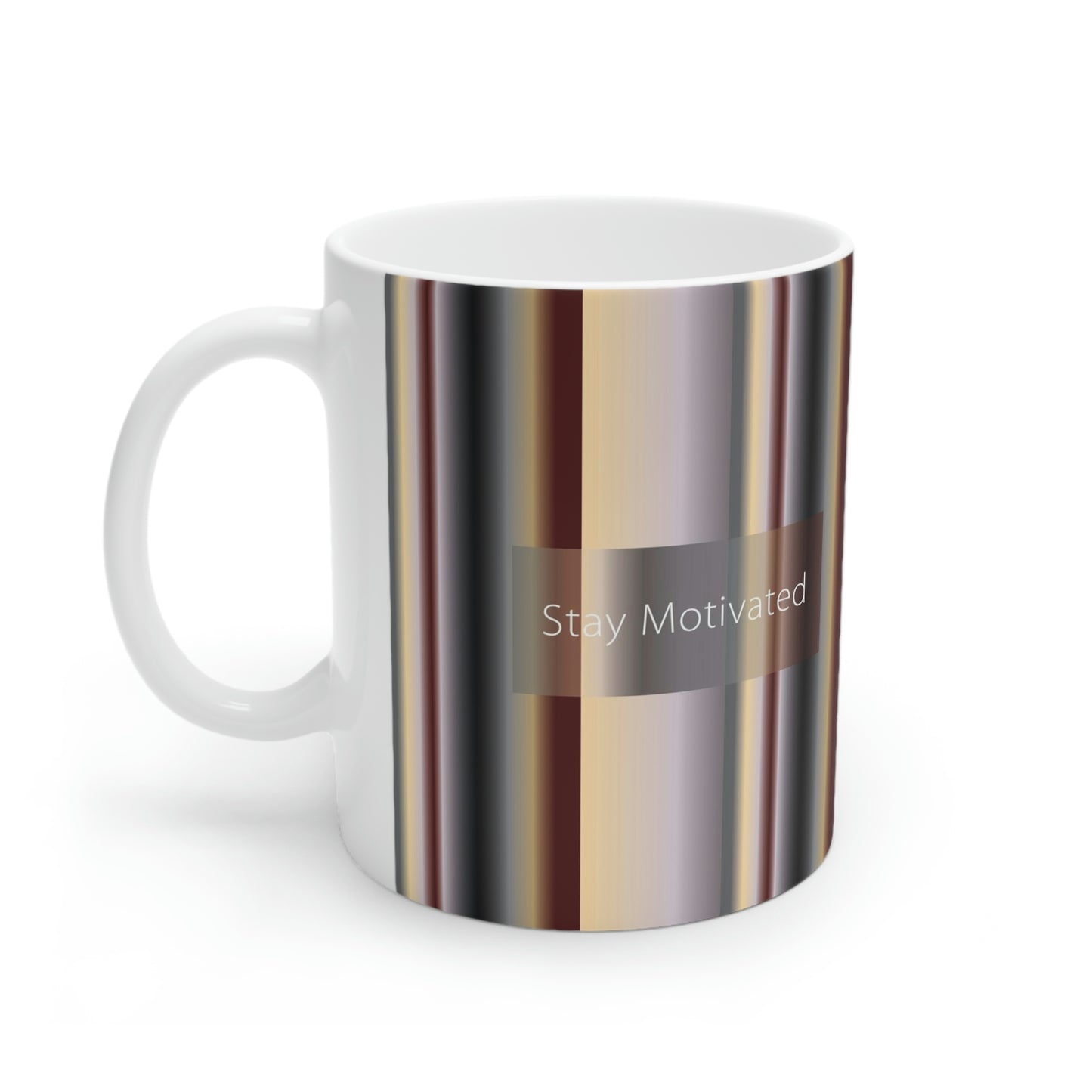 Ceramic Mug 11oz, Stay Motivated - Design No.700