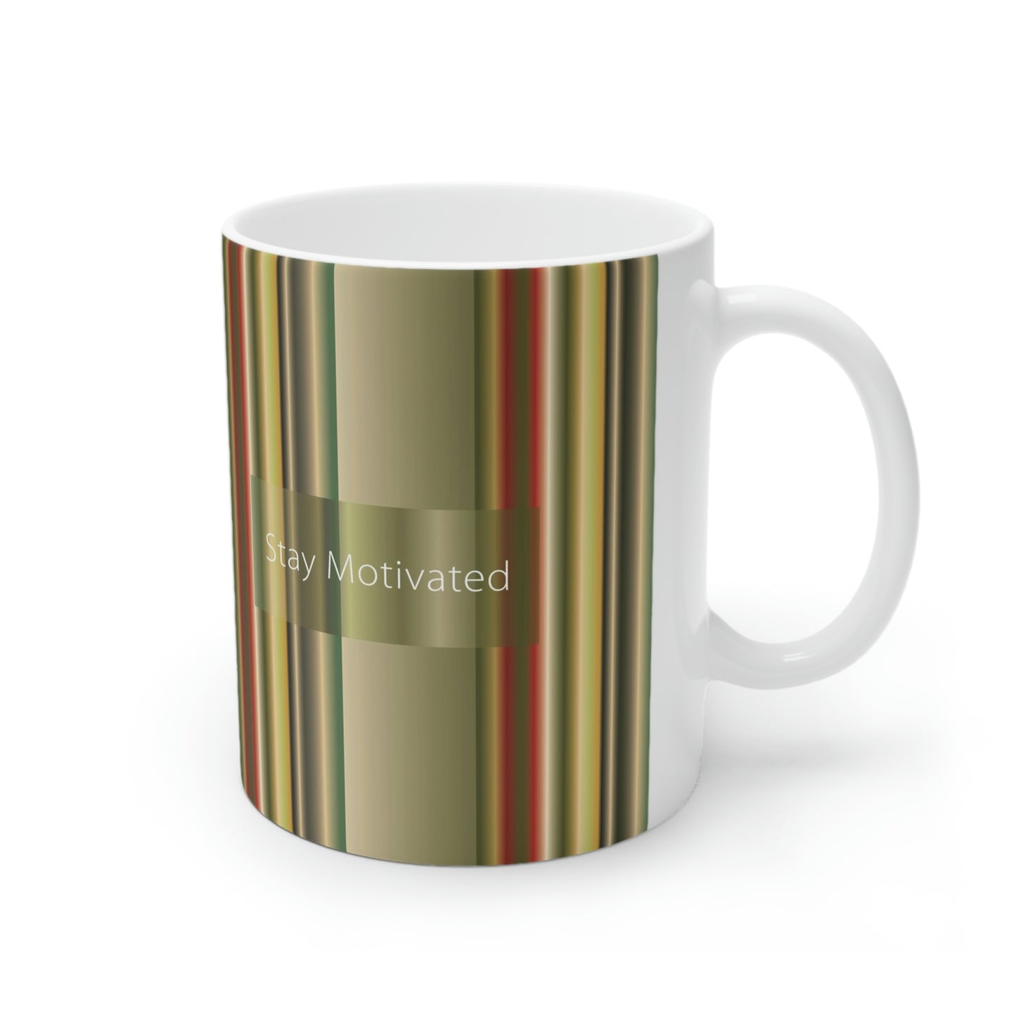Ceramic Mug 11oz, Stay Motivated - Design No.300