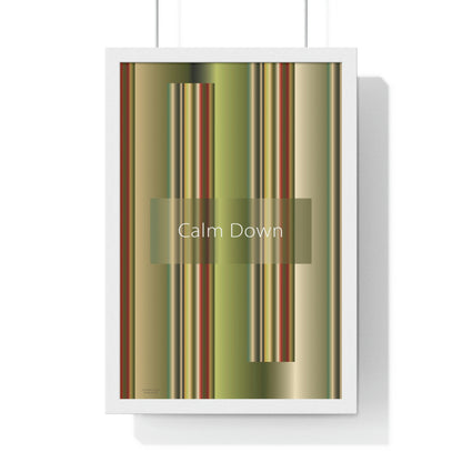 Premium Framed Vertical Poster 12″ × 18″ Calm Down - Design No.300
