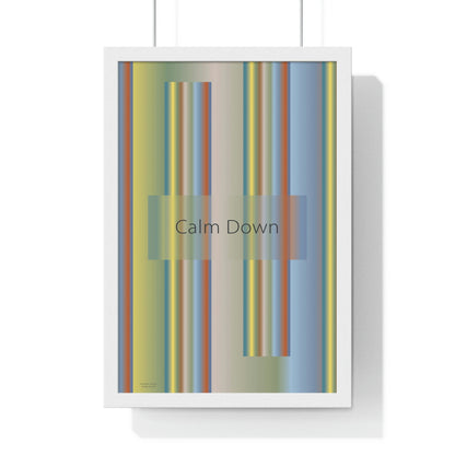 Premium Framed Vertical Poster 12″ × 18″ Calm Down - Design No.200
