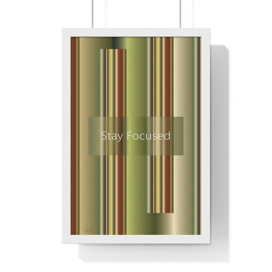 Premium Framed Vertical Poster 12″ × 18″ Stay Focused - Design No.300