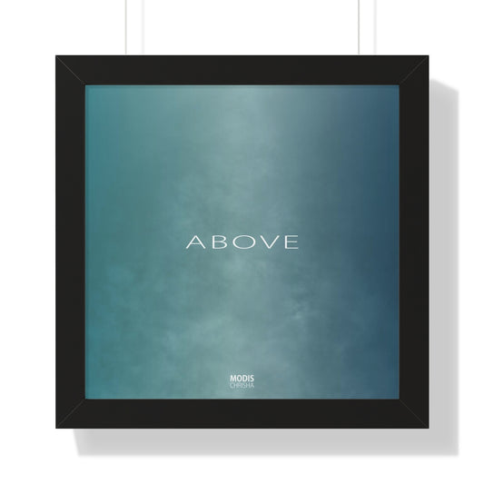 Poster Framed Vertical 16“ x 16“ - Design Above