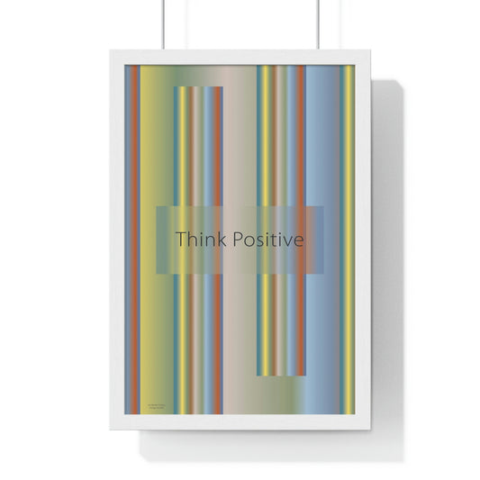 Premium Framed Vertical Poster 12″ × 18″ Think Positive - Design No.200