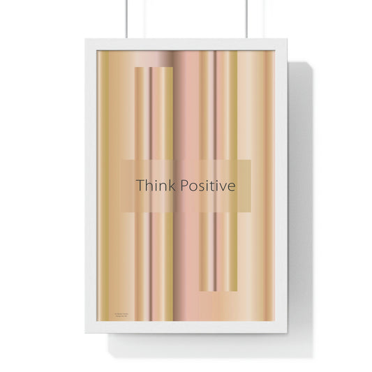 Premium Framed Vertical Poster 12″ × 18″ Think Positive - Design No.100