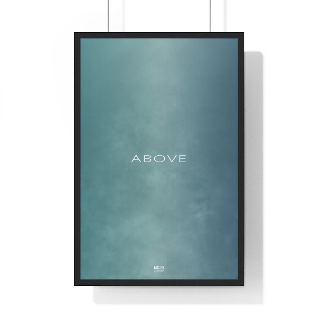 Poster Framed Vertical Premium 20“ x 30“ - Design Above