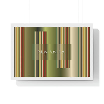 Premium Framed Horizontal Poster, 18“ × 12“ Stay Positive - Design No.300